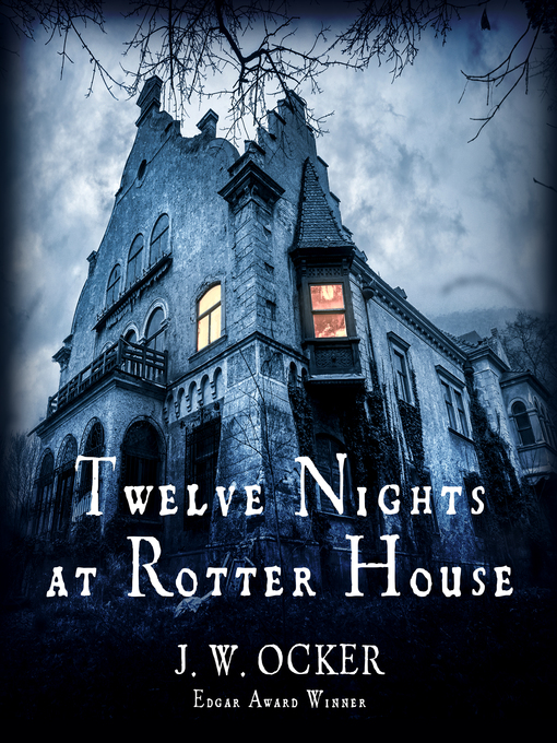 Title details for Twelve Nights at Rotter House by J.W. Ocker - Available